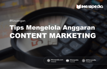 Tips Kelola Anggaran Content Marketing