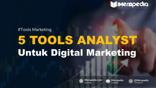 Rekomendasi Tools Analyst Untuk Digital Marketing