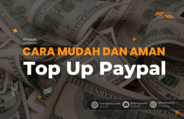 Cara Mudah dan Aman Top Up PayPal di Indonesia