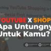 Youtube Kerjasama Dengan Shopee